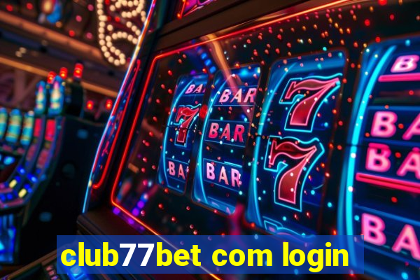 club77bet com login